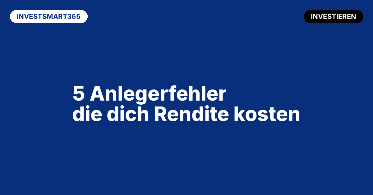 Beitragsbild Die 5 teuersten Anlegerfehler – und wie du sie am ETF-Depot vermeidest