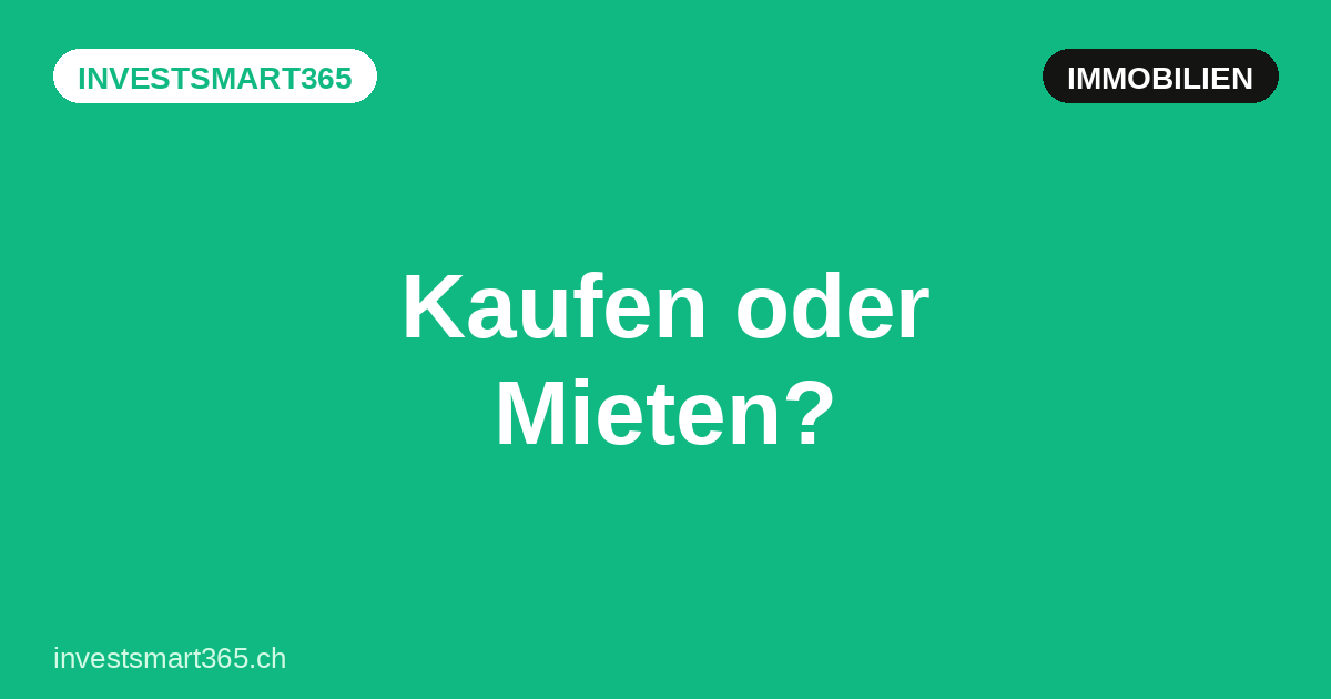 Beitragsbild: Kaufen oder mieten in der Schweiz 2026?