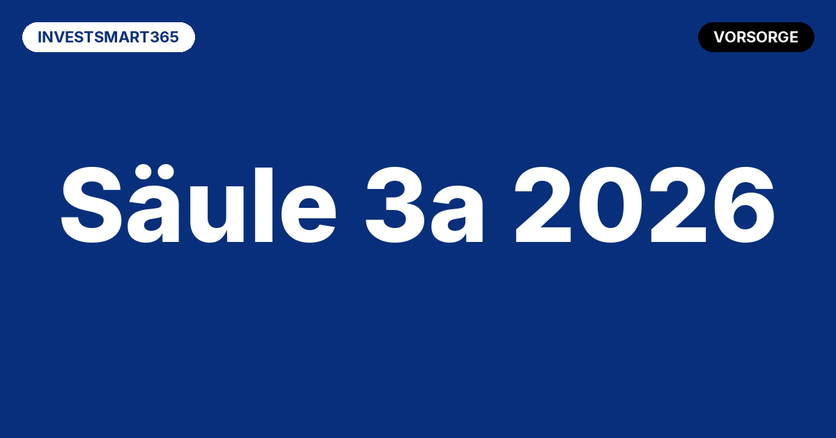 Beitragsbild Säule 3a: Alles, was du 2026 wissen musst